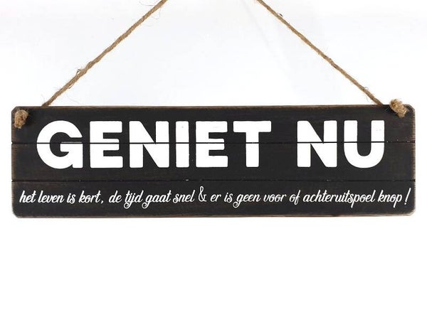 tekstbord geniet nu *7747
