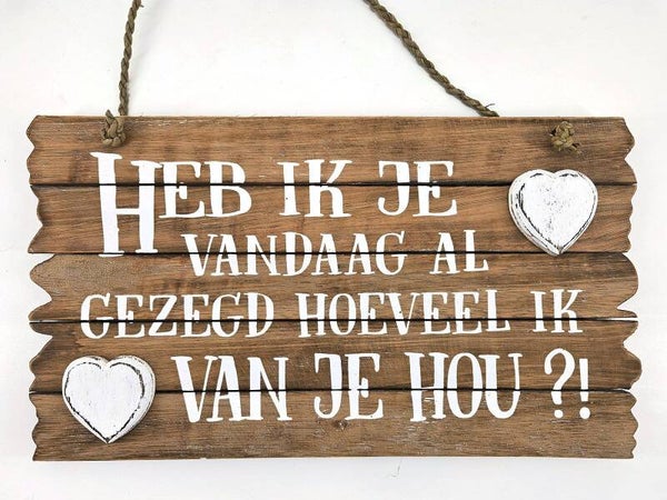 tekstbord Heb ik je vandaag al gezegd hoeveel ik van je hou  *8117