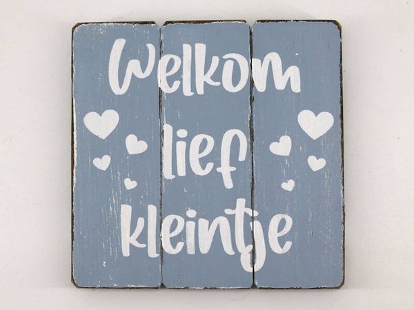 tekstbord  welkom lief kleintje *8267
