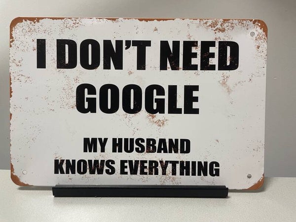 I DON’T NEED GOOGLE metalen tekstbord (Old Look)