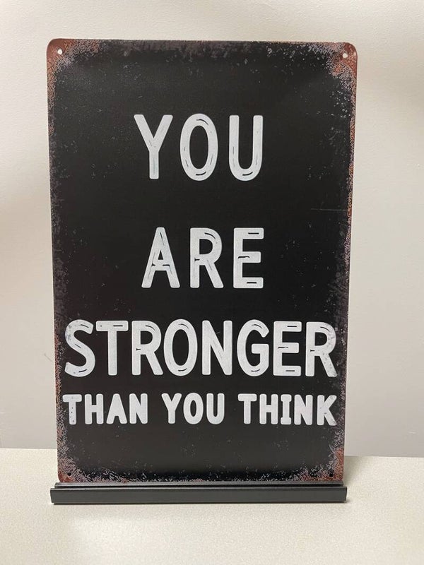 You are Stronger  , metalen tekstbord (Old Look)