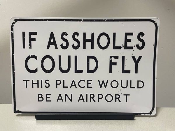 If assholes could fly , metalen tekstbord (Old Look)
