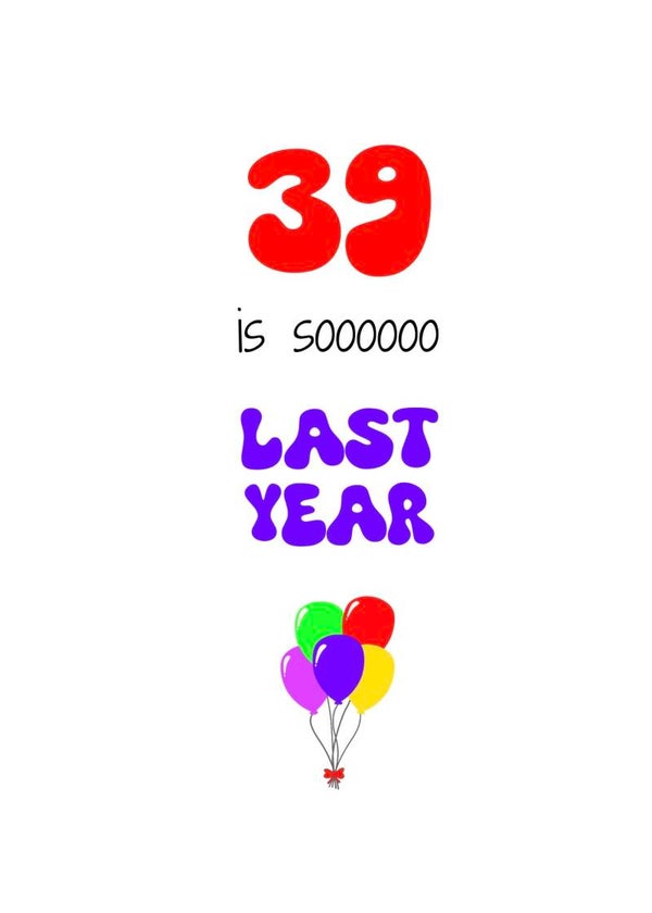 39 is so last year