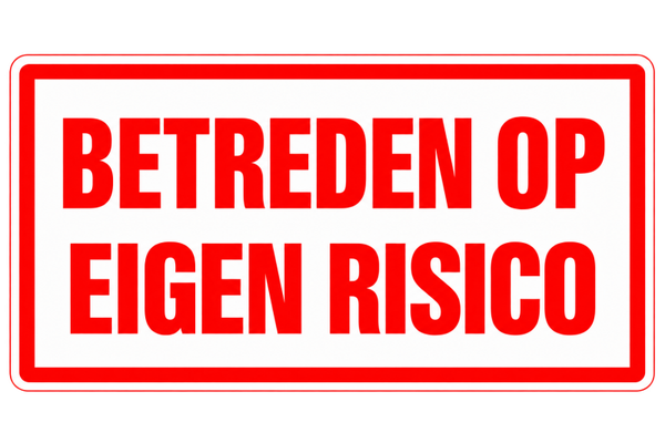 Betreden op Eigen Risico – Waarschuwingssticker