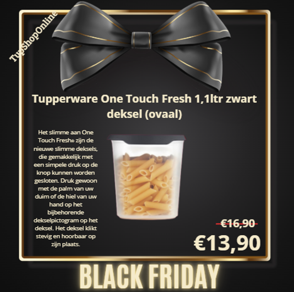 Tupperware One Touch Fresh 1,1L Grijs of Zwart deksel Black Friday Sales