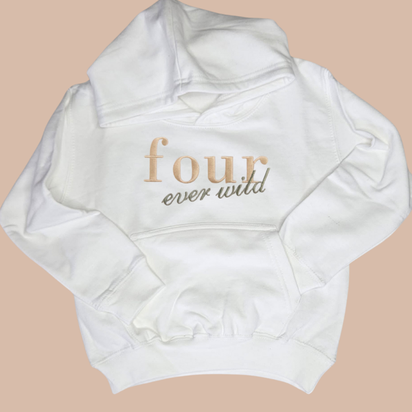 Four ever wild - Child Embroidered Birthday Sweater or Hoodie