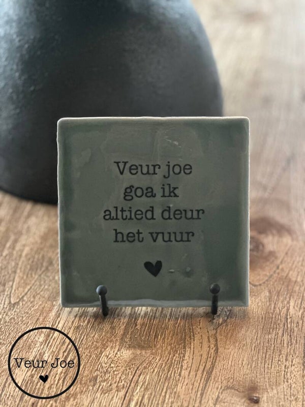 Veur joe Goa ik altijd deur het vuur