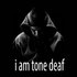 Tone Deaf