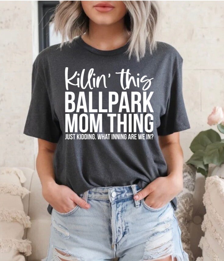 Killin this BallPark Mom Thing
