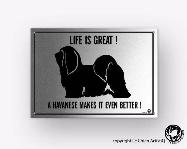 Havanezer ! silhouet ! LIFE IS GREAT ! aluminium bord