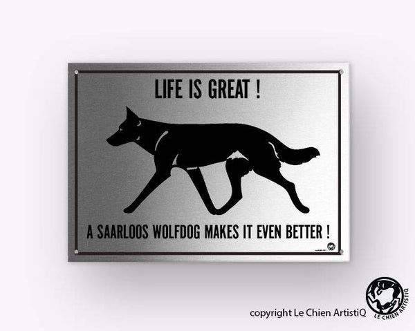 Saarloos Wolfhond ! silhouet ! LIFE IS GREAT ! aluminium bord