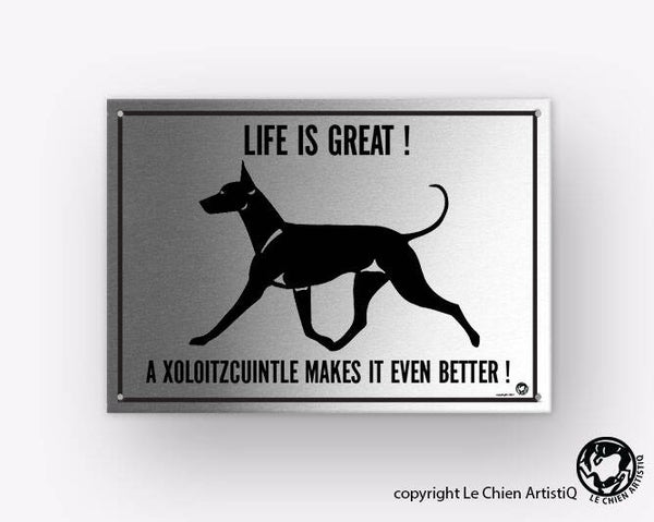 Xoloitzcuintle / Mexicaanse Naakthond ! silhouet ! LIFE IS GREAT ! aluminium bord
