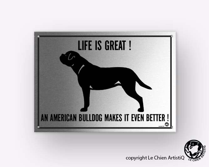 American Bulldog ! silhouet ! LIFE IS GREAT ! aluminium bord