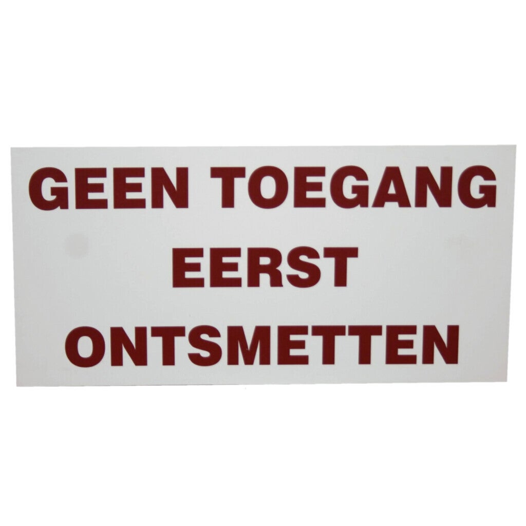Bord "Geen toegang eerst ontsmetten"