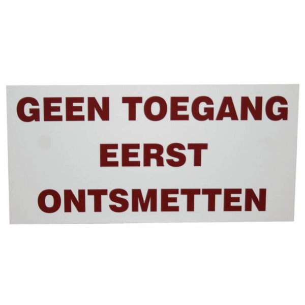 Bord "Geen toegang eerst ontsmetten"