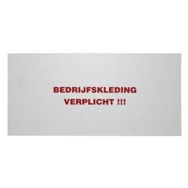 Bord "Bedrijfskleding verplicht"