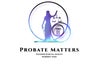PROBATE MATTERS