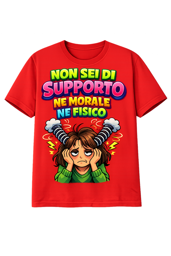 T-Shirt Divertente "NON SEI DI SUPPORTO NÉ MORALE NÉ FISICO" 😵‍💫