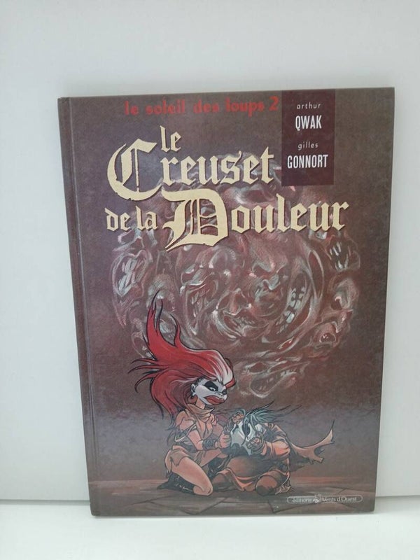 Le soleil des Loups 2. Le creuset de la douleur