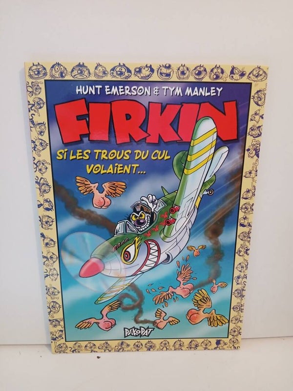 Firkin Si les trous du cul volaient...