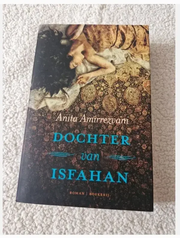 Anita Amirrezvani - Dochter van Isfahan
