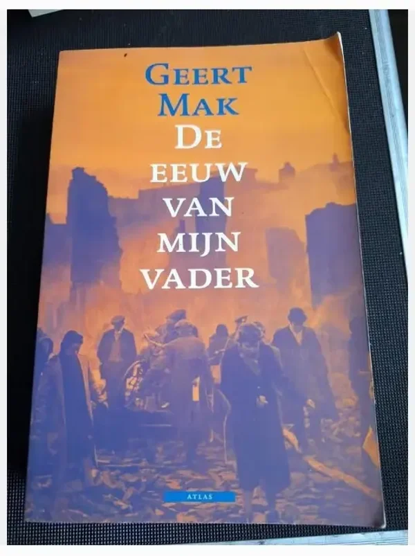 Geert Mak - De eeuw van mijn vader