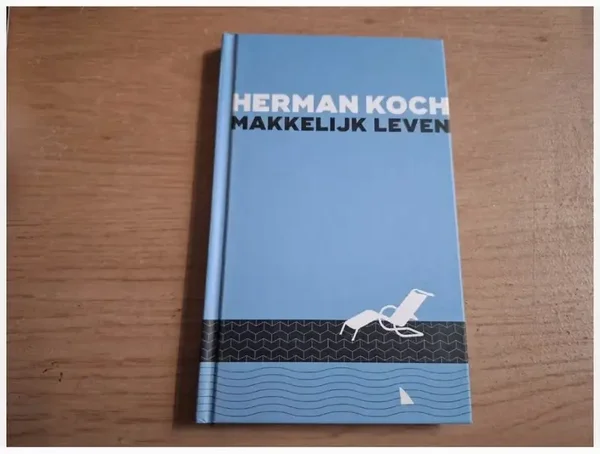 Herman Koch - Makkelijk leven