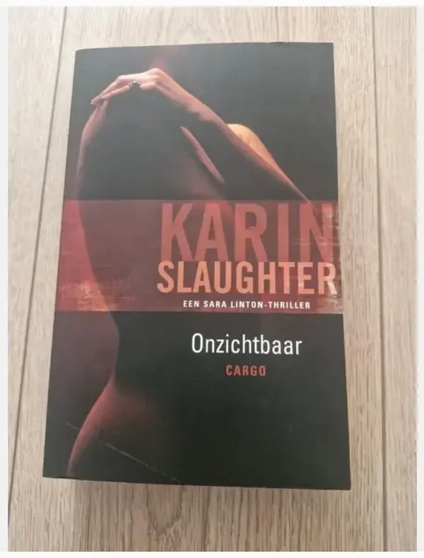 Karin Slaughter - Onzichtbaar