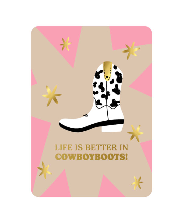 Kaart - Life is better in cowboyboots!