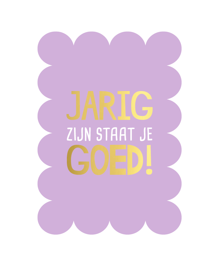 Kaart- Jarig zijn staat je goed!
