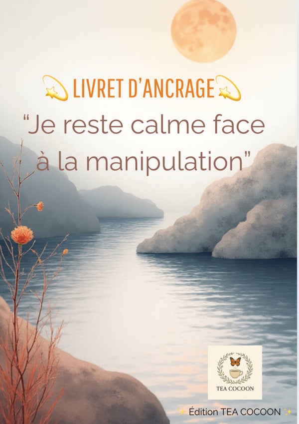 Je reste calme face à la manipulation 🤍 Un livret pour reconnaître l’emprise, se recentrer, et garder son pouvoir intérieur sans s’épuiser.