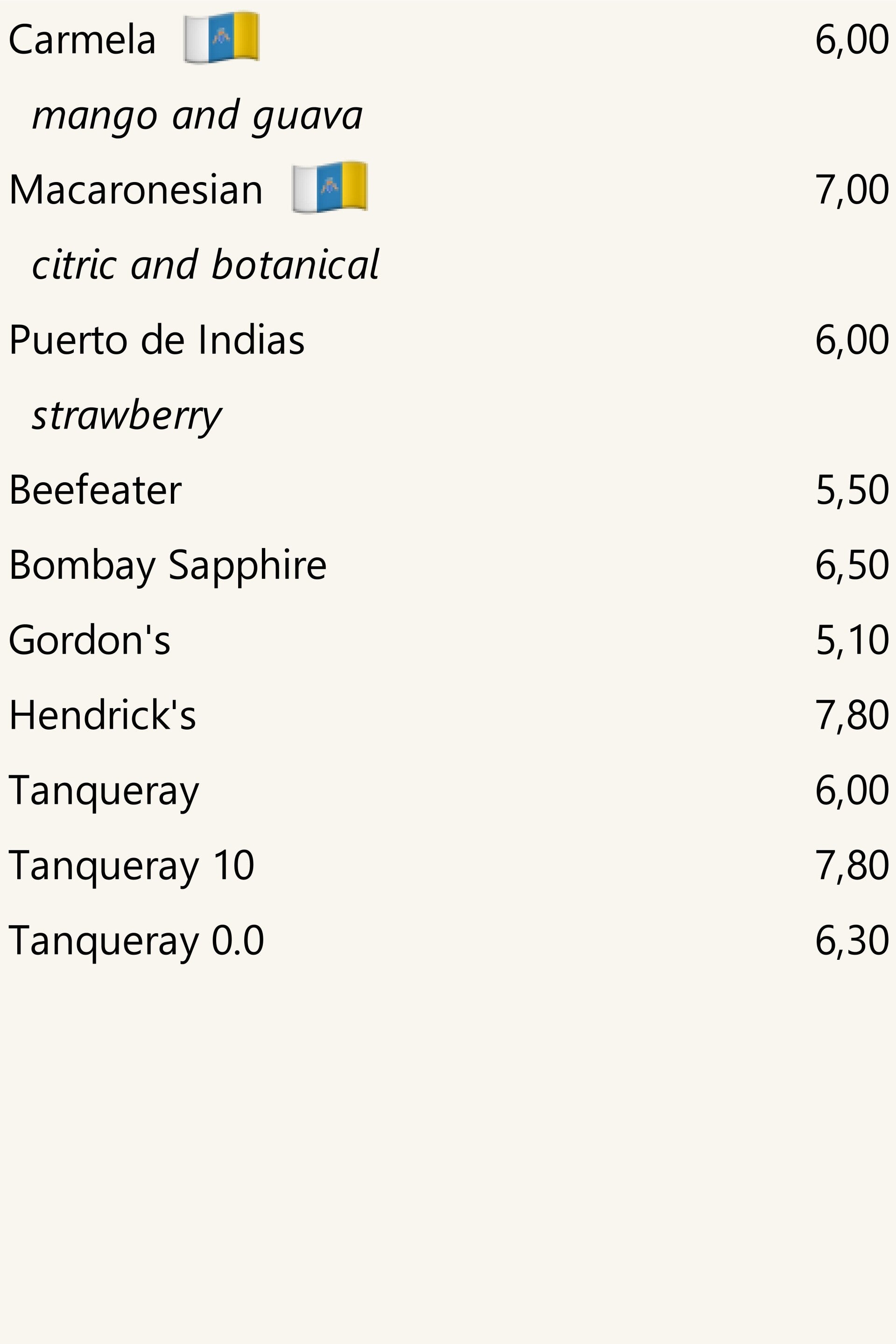 Gins, prices with mixer included.