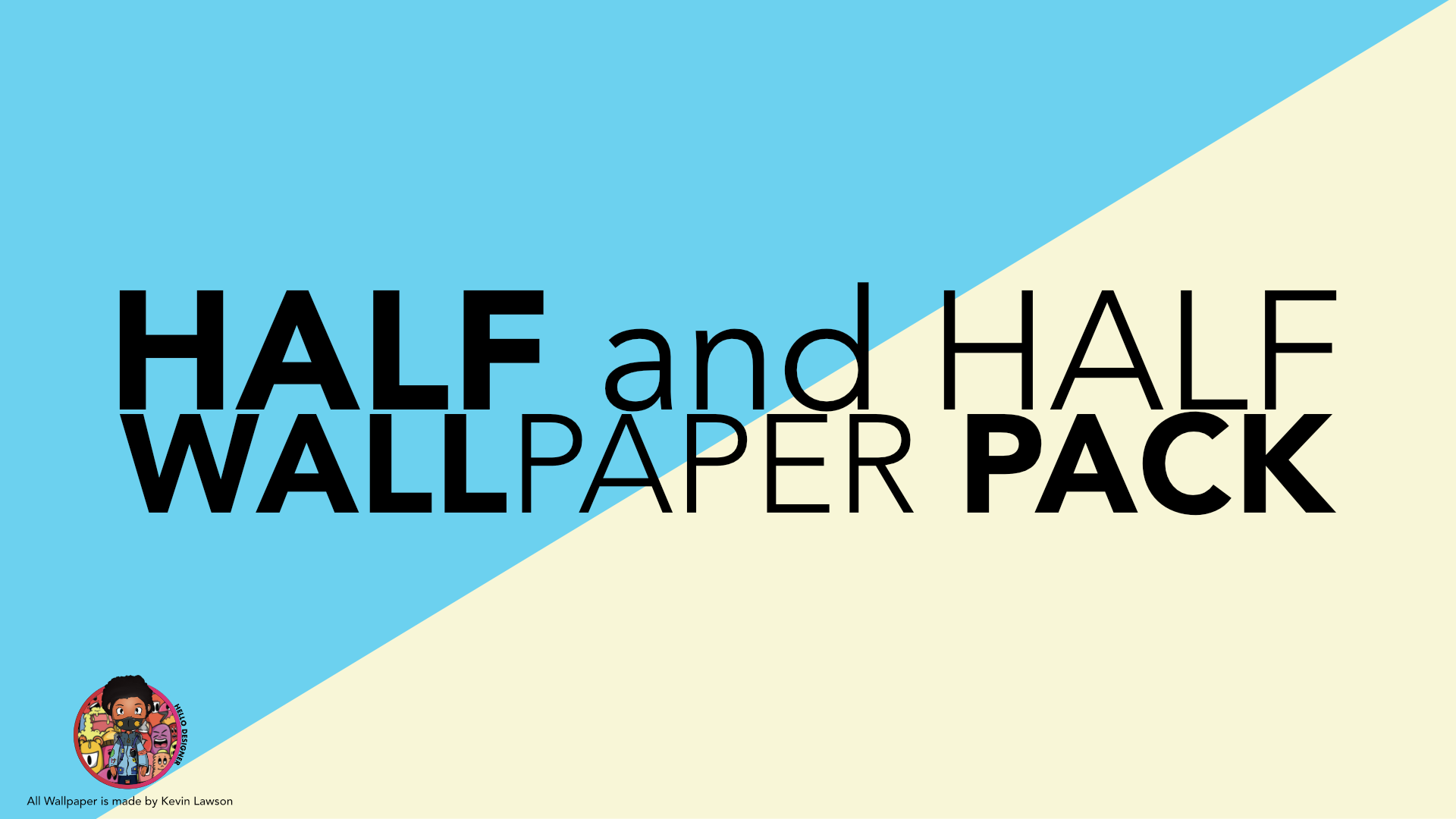 Half and Half Wallpaper Pack