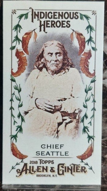 Chief Seattle 2018 Topps Allen & Ginter Mini  #MIH-4