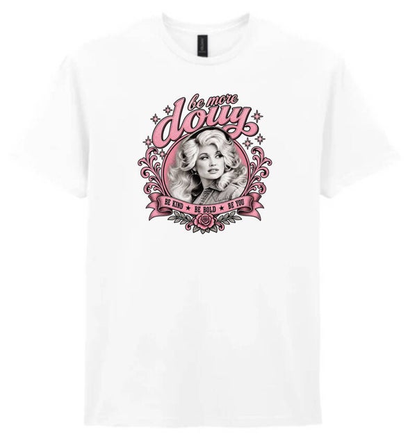 Dolly Parton "be more dolly" T-Shirt