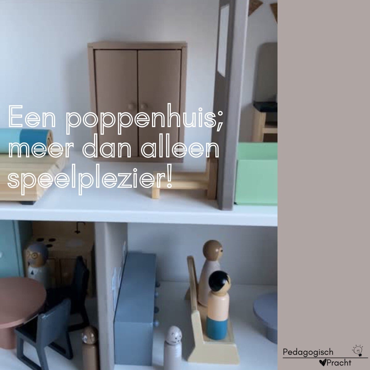 Een poppenhuis; meer dan alleen speelplezier!