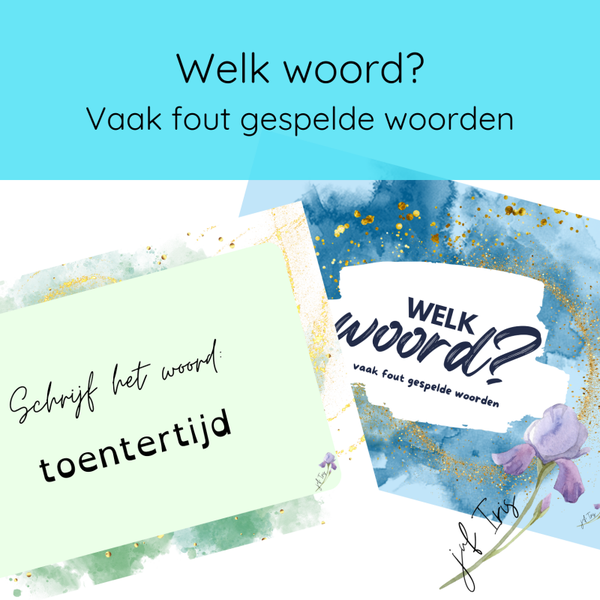 Welk woord? - Vaak fout gespelde woorden