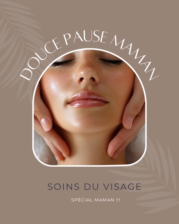 Soin du Visage - Douce pause Maman