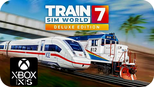 Train Sim World 7 Deluxe Edition