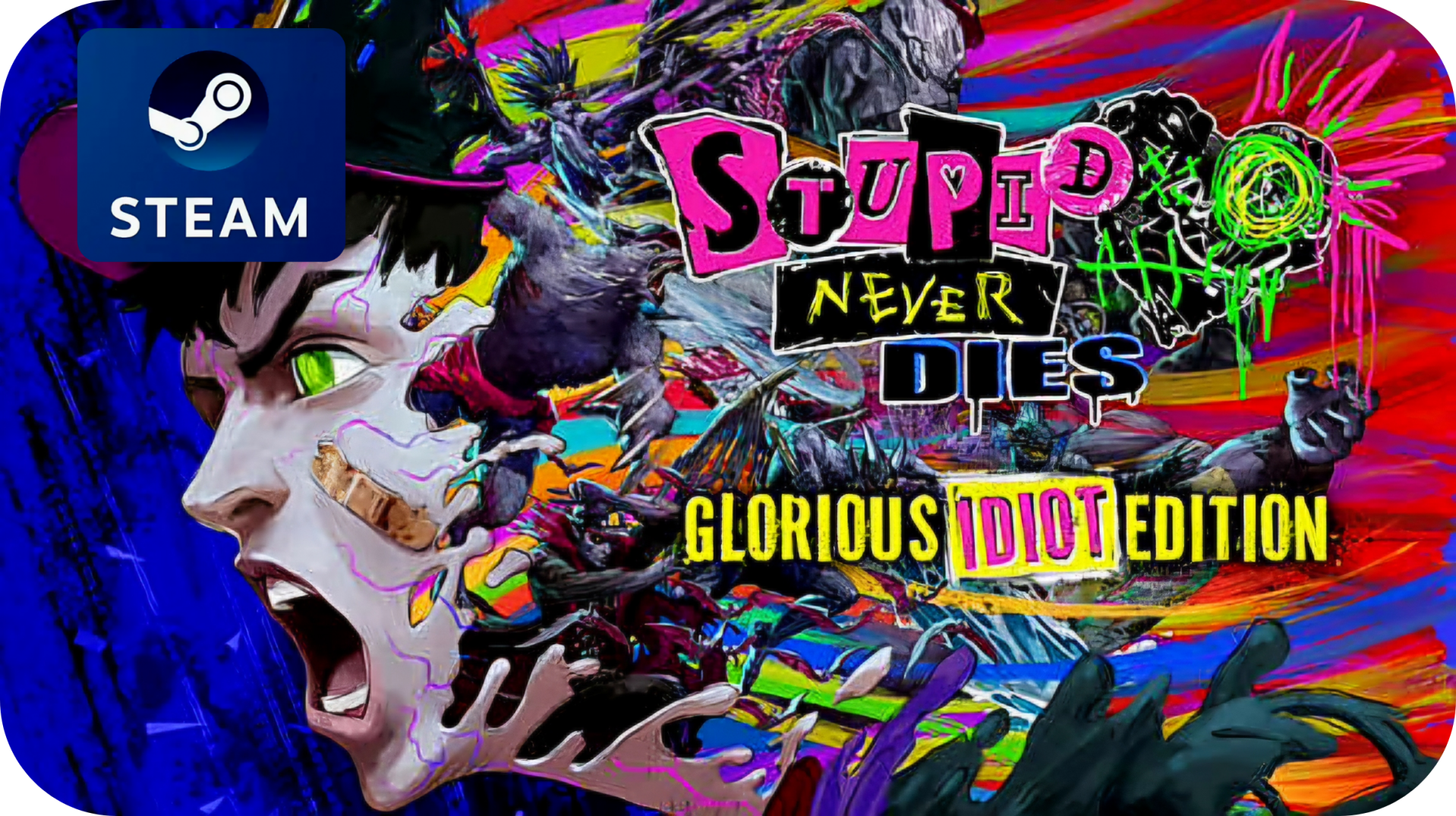 Stupid Never Dies: Glorious Idiot Edition