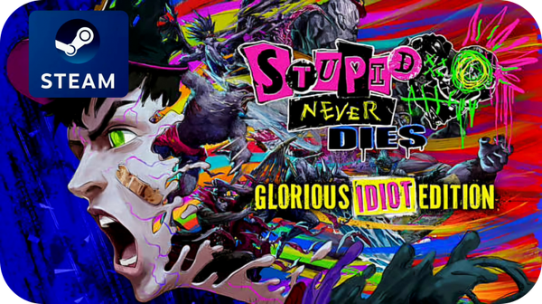 Stupid Never Dies: Glorious Idiot Edition