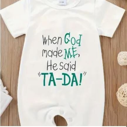 Baby Romper with ‘When God Made ME, He Said TA-DA