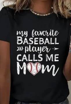 Women's Baseball MomT-Shirt-"My Favorite Baseball Player Calls Me Mom" "