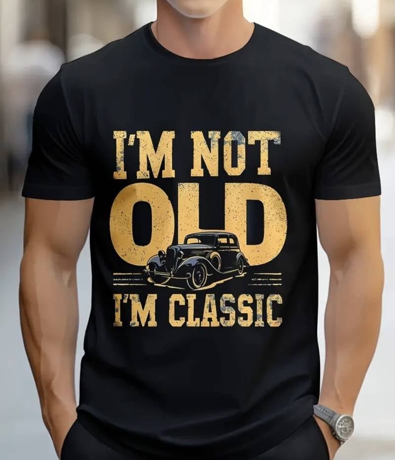 T-shirt :  'i'm not Old.........
