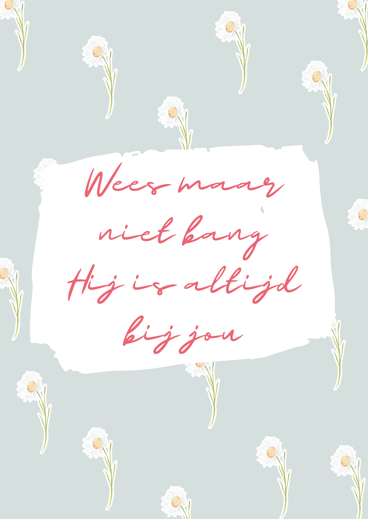 Wees maar niet bang - kaart