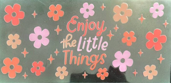 Enjoy the little things 16oz cup wrap