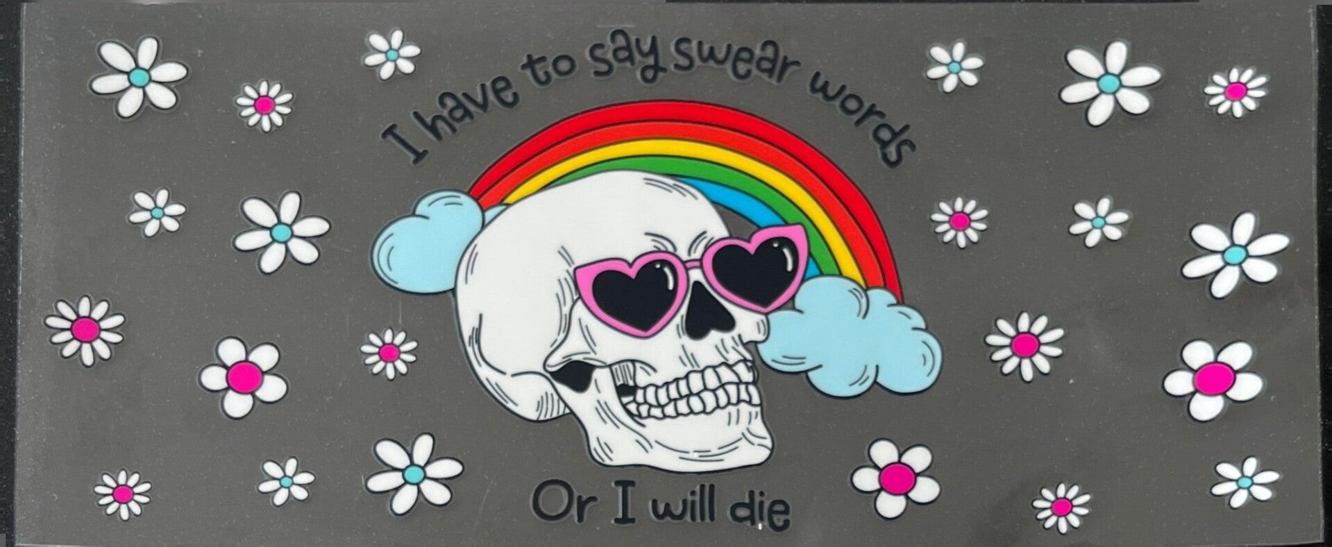 Cute Skull Rainbow Sarcastic Quote 16oz Cup Wrap