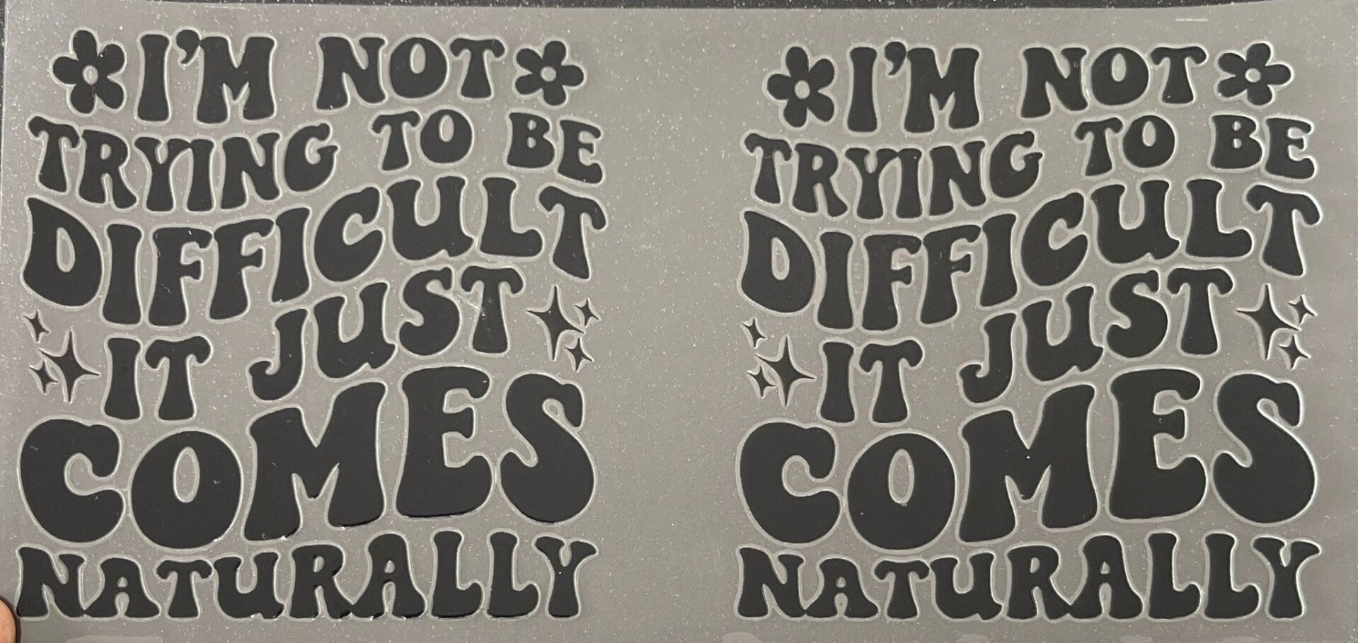 I’m Not Trying To Be Difficult It Just Comes Naturally 16oz Cup Wrap