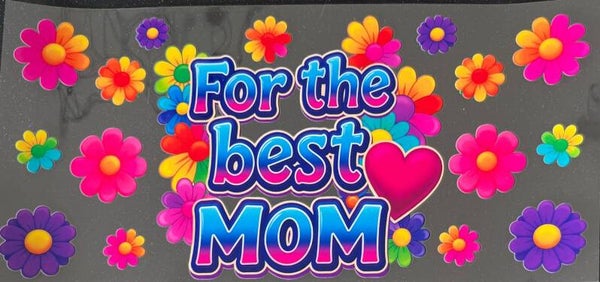 For The Best Mom Colourful Flowers 16oz Cup Wrap