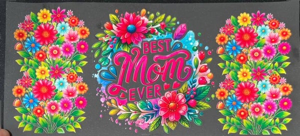 Best Mom Ever Floral Garden 16oz Cup Wrap